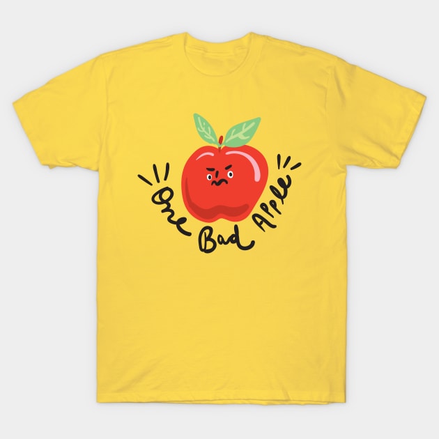 One Bad Apple Dont Spoil The Whole Bunch Funny T Shirt Teepublic 